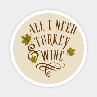 Turkey and Wine, enough said Magnet